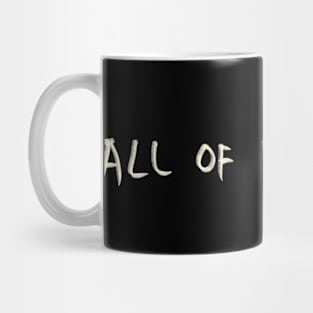 All Of Is Temporary Mug